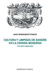 E-book, Cultura y limpieza de sangre en la España moderna : puritate sanguinis, Hernández Franco, Juan, Universidad de Murcia