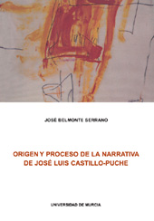 E-book, Origen y procesos de la narrativa de José Luis Castillo-Puche, Belmonte Serrano, José, Universidad de Murcia