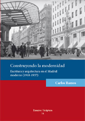 E-book, Construyendo la modernidad : escritura y arquitectura en el Madrid moderno (1918-1937), Ramos, Carlos, 1963-, Edicions de la Universitat de Lleida