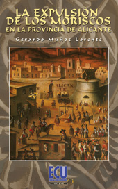 eBook, La expulsión de los moriscos en la provincia de Alicante, Muñoz Lorente, Gerardo, Editorial Club Universitario