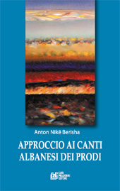 E-book, Approccio ai canti albanesi dei prodi, Berisha, Anton 1946-, L. Pellegrini