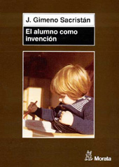 eBook, El alumno como invención, Gimeno Sacristán, José, Ediciones Morata