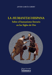eBook, La Humanitas hispana : sobre el humanismo literario en los Siglos de Oro, Ediciones Universidad de Salamanca