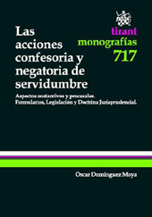 E-book, Las acciones confesoria y negatoria de servidumbre : aspectos sustantivos y procesales : formularios, legislación y doctrina jurisprudencial, Tirant lo Blanch