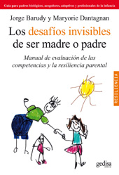 eBook, Los desafíos invisibles de ser padre o madre : manual de evaluación de las competencias y la resiliencia parental, Gedisa