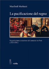 eBook, La pacificazione del regno : negoziazione e creazione del consenso in Perù, 1533-1581, Merluzzi, Manfredi, Viella