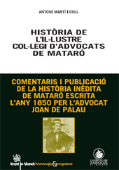 E-book, Història de l'Il-lustre Col-legi d'Advocats de Mataró : comentaris i publicació de la història inèdita de Mataró escrita lány 1850 per l'advocat Joan de Palau, Tirant lo Blanch