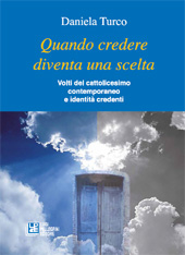 E-book, Quando credere diventa una scelta : volti del cattolicesimo contemporaneo e identità credenti, Turco, Daniela, 1958-, L. Pellegrini