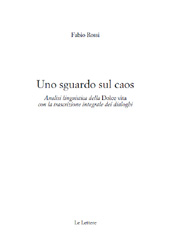 E-book, Uno sguardo sul caos : analisi linguistica della Dolce vita con la trascrizione integrale dei dialoghi, Rossi, Fabio, 1967-, Le Lettere