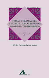 E-book, Temas y tramas del teatro clásico español : convivencia y transcendencia, Bobes Naves, María del Carmen, Arco/Libros