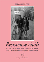 eBook, Resistenze civili : clero e popolazione lucchese nella Seconda Guerra mondiale, Maria Pacini Fazzi Editore