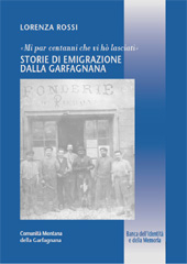 E-book, Mi par centanni che vi hò lasciati : storie di emigrazione dalla Garfagnana, Rossi, Lorenza, Comunità montana della Garfagnana