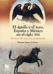 eBook, El águila y el toro : España y México en el siglo XIX : ensayos de historia comparada, Suárez Cortina, Manuel, Universitat Jaume I
