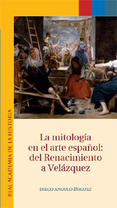 E-book, La mitología en el arte español : del Renacimiento a Velázquez, Angulo Íñiguez, Diego, 1901-1986, Real Academia de la Historia