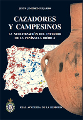 E-book, Cazadores y campesinos : la neolitización del interior de la Peninsula Ibérica, Jiménez Guijarro, Jesús, Real Academia de la Historia