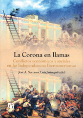 eBook, La corona en llamas : conflictos económicos y sociales en las independencias iberoamericanas, Universitat Jaume I