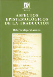 E-book, Aspectos epistemológicos de la traducción, Mayoral Asensio, Roberto, Universitat Jaume I