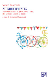 E-book, Al Giro d'Italia : Vasco Pratolini al 38. Giro d'Italia, 14 maggio-5 giugno 1955, Pratolini, Vasco, 1913-1991, Otto/ Novecento