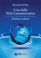 E-book, L'era della web communication : il futuro è adesso, Di Bari, Riccardo, Tangram edizioni scientifiche