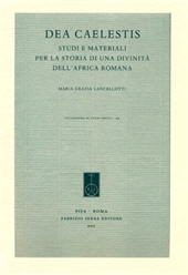eBook, Dea Caelestis : studi e materiali per la storia di una divinità dell'Africa romana, Lancellotti, Maria Grazia, F. Serra