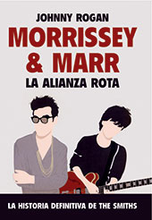 E-book, Morrissey & Marr : la alianza rota : la historia definitiva de The Smiths, T&B Editores