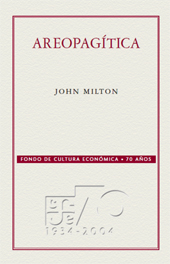 E-book, Areopagítica : un discurso por la libertad de imprenta dedicado al Parlamento de Inglaterra, Milton, John, 1608-1674, Fondo de Cultura Económica de España