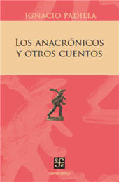 E-book, Los anacrónicos y otros cuentos, Padilla, Ignacio, 1968-, Fondo de Cultura Economica
