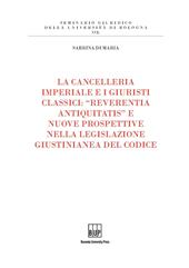 E-book, La cancelleria imperiale e i giuristi classici : reverentia antiquitatis e nuove prospettive nella legislazione giustinianea del codice, Bononia University Press