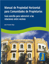 E-book, Manual de propiedad horizontal para comunidades de propietarios : guía sencilla para sobrevivir a las relaciones entre vecinos, Tébar Flores
