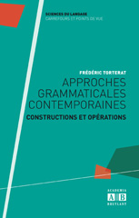 E-book, Approches grammaticales contemporaines : constructions et opérations, Torterat, Frédéric, Academia