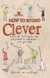 E-book, How to Sound Clever : Master the 600 English words you pretend to understand...when you don't, A&C Black