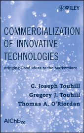 E-book, Commercialization of Innovative Technologies : Bringing Good Ideas to the Marketplace, AIChe - American Institute of Chemical Engineers