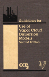 E-book, Guidelines for Use of Vapor Cloud Dispersion Models, AIChe - American Institute of Chemical Engineers