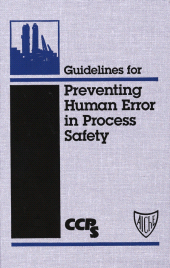 E-book, Guidelines for Preventing Human Error in Process Safety, AIChe - American Institute of Chemical Engineers