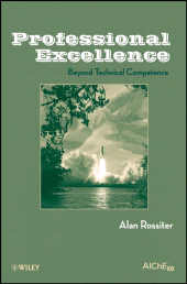 E-book, Professional Excellence : Beyond Technical Competence, AIChe - American Institute of Chemical Engineers