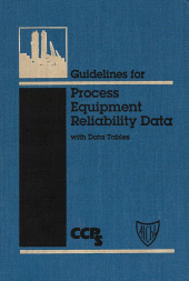 E-book, Guidelines for Process Equipment Reliability Data, with Data Tables, AIChe - American Institute of Chemical Engineers