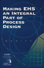 E-book, Making EHS an Integral Part of Process Design, AIChe - American Institute of Chemical Engineers