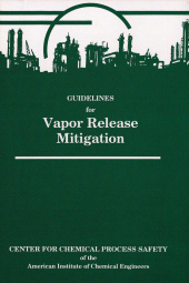 eBook, Guidelines for Vapor Release Mitigation, AIChe - American Institute of Chemical Engineers