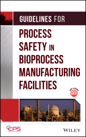 E-book, Guidelines for Process Safety in Bioprocess Manufacturing Facilities, AIChe - American Institute of Chemical Engineers