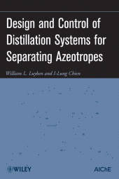 E-book, Design and Control of Distillation Systems for Separating Azeotropes, AIChe - American Institute of Chemical Engineers