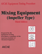 E-book, AIChE Equipment Testing Procedure - Mixing Equipment (Impeller Type), AIChe - American Institute of Chemical Engineers