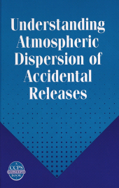E-book, Understanding Atmospheric Dispersion of Accidental Releases, AIChe - American Institute of Chemical Engineers