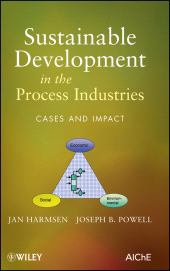 E-book, Sustainable Development in the Process Industries : Cases and Impact, AIChe - American Institute of Chemical Engineers