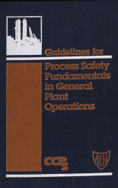 E-book, Guidelines for Process Safety Fundamentals in General Plant Operations, AIChe - American Institute of Chemical Engineers