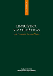 eBook, Lingüística y matemáticas : axiomatización de la teoría gramatical y su aplicación a la tipología lingüística, Domene Verdú, José Fernando, Publicacions Universitat d'Alacant