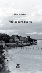 E-book, Poètes sans écoles, Laurent, Henri, Anibwe Editions