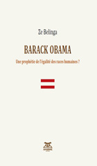 E-book, Barack OBAMA : Une proph'tie de l''galit' des races humaines?, Belinga, Ze., Anibw'