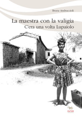 E-book, La maestra con la valigia : c'era una volta Lupaiolo, Andruccioli, Bruna, 1942-, Aras