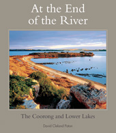 E-book, At the End of the River : The Coorong and Lower Lakes, Paton, David, ATF Press