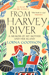 E-book, From Harvey River : A Memoir Of My Mother And Her Island, Atlantic Books